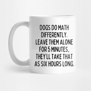 Dog math is insane. Mug